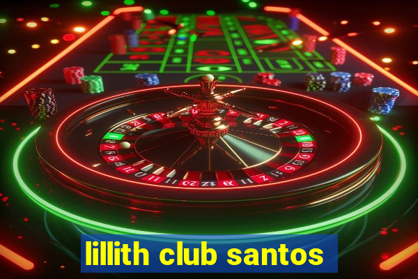 lillith club santos